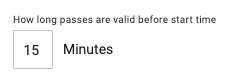 how long passes are valid before start time updated.png